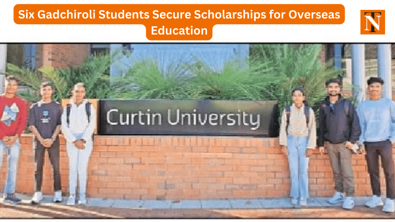 Six Gadchiroli Students Secure Scholarships for Overseas Education